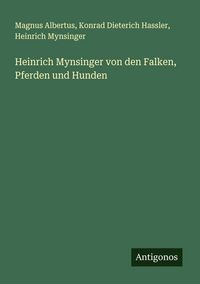 Produktbild: Heinrich Mynsinger von den Falken, Pferden und Hunden