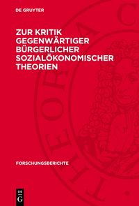 Produktbild: Zur Kritik gegenw&auml;rtiger b&uuml;rgerlicher sozial&ouml;konomischer Theorien