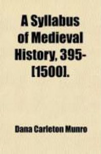 Produktbild: A Syllabus of Medieval History, 395-[1500]. (Volume 1)
