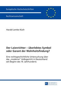 Produktbild: Der Laienrichter &ndash; &uuml;berlebtes Symbol oder Garant der Wahrheitsfindung?