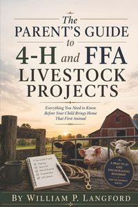 Produktbild: The Parent's Guide to 4-H and FFA Livestock Projects