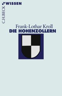 Die Hohenzollern Frank-Lothar Kroll