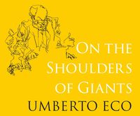 Bild vom Artikel On the Shoulders of Giants vom Autor Umberto Eco