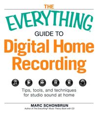 Produktbild: The Everything Guide to Digital Home Recording
