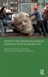 Produktbild: Identity and Nation Building in Everyday Post-Socialist Life