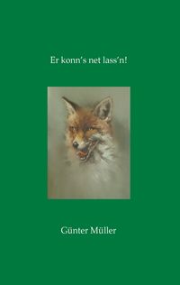 Produktbild: Er konn's net lass'n!