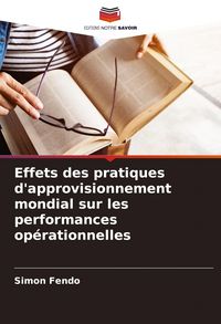 Produktbild: Effets des pratiques d'approvisionnement mondial sur les performances op&eacute;rationnelles