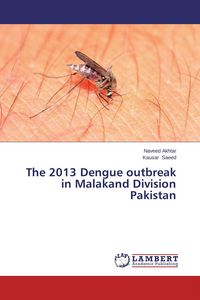 Produktbild: The 2013 Dengue outbreak in Malakand Division Pakistan