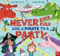 Bild vom Artikel Never, Ever, Ever Ask a Pirate to a Party vom Autor Clare Helen Welsh