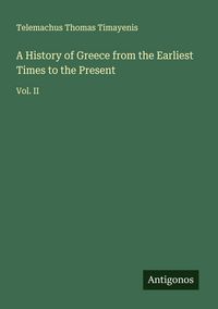 Produktbild: A History of Greece from the Earliest Times to the Present