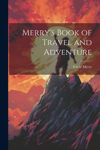 Produktbild: Merry's Book of Travel and Adventure