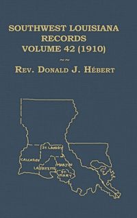 Produktbild: Southwest Louisiana Records Volume 42(XLII), 1910