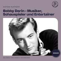 Produktbild: Bobby Darin - Musiker, Schauspieler und Entertainer (Biografie)