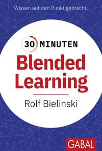 Bild vom Artikel 30 Minuten Blended Learning vom Autor Rolf Bielinski