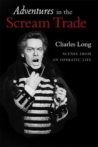 Produktbild: Adventures In the Scream Trade: Scenes from an Operatic Life