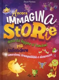 Produktbild: Ancora immaginastorie. Storie da leggere ai bambini per infondere emozioni, tranquillit&agrave; e sicurezza