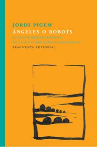 Produktbild: &Aacute;ngeles o robots : La interioridad humana en la sociedad hipertecnol&oacute;gica