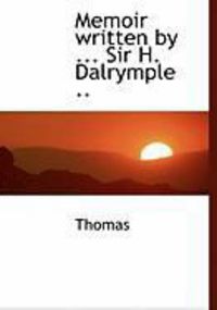 Produktbild: Memoir Written by ... Sir H. Dalrymple ..