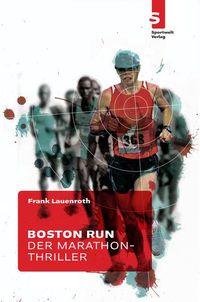 Produktbild: Boston Run - Der Marathon-Thriller