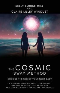 Produktbild: The Cosmic Sway Method - Choose the Sex of Your Next Baby