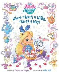 Produktbild: Alice's Wonderland Bakery: Where There's a Whisk, There's a Way