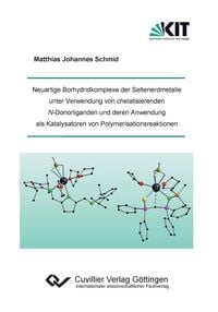 Produktbild: Neuartige Borhydridkomplexe der Seltenerdmetalle unter Verwendung von chelatisierenden N-Donorliganden und deren Anwendung als Katalysatoren von Polymerisationsreaktionen