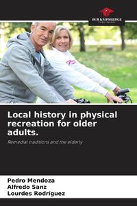 Produktbild: Local history in physical recreation for older adults.