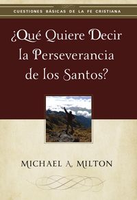 Produktbild: &iquest;Qu&eacute; quiere decir la perseverancia de los santos?