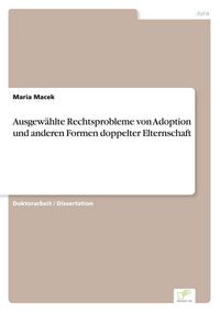 Produktbild: Ausgew&auml;hlte Rechtsprobleme von Adoption und anderen Formen doppelter Elternschaft