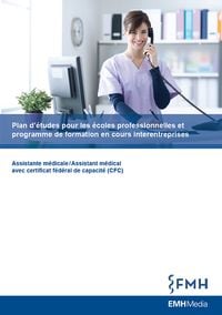 Produktbild: Plan d&rsquo;&eacute;tudes pour les &eacute;coles professionnelles et programme de formation en cours interentreprises - Assistante m&eacute;dicale CFC