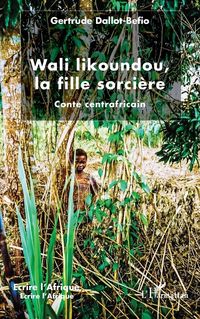 Produktbild: Wali likoundou, la fille sorci&egrave;re