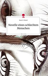Produktbild: Novelle eines schlechten Menschen. Life is a Story - story.one