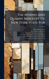 Produktbild: The Mining And Quarry Industry Of New York State For