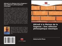 Produktbild: Alkindi &agrave; la Maison de la Sagesse : Une r&eacute;flexion philosophique islamique