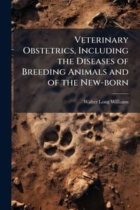 Produktbild: Veterinary Obstetrics, Including the Diseases of Breeding Animals and of the New-born