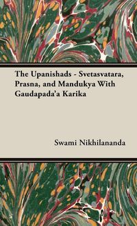 Produktbild: The Upanishads - Svetasvatara, Prasna, and Mandukya With Gaudapada'a Karika