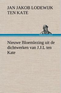 Produktbild: Nieuwe Bloemlezing uit de dichtwerken van J.J.L ten Kate