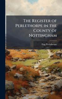 Produktbild: The Register of Perlethorpe in the County of Nottingham