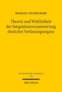 Produktbild: Theorie und Wirklichkeit der Integrationsverantwortung deutscher Verfassungsorgane