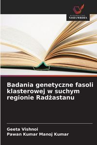 Produktbild: Badania genetyczne fasoli klasterowej w suchym regionie Rad&iquest;astanu