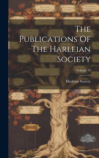 Produktbild: The Publications Of The Harleian Society; Volume 19