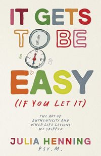 Produktbild: It Gets to Be Easy (If You Let It)