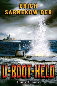 Produktbild: Erich Sarnekow der U-Boot-Held