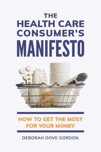 Produktbild: The Health Care Consumer's Manifesto