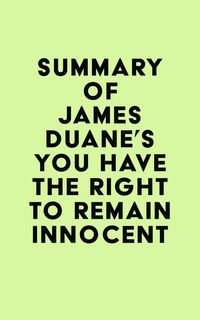 Produktbild: Summary of James Duane's You Have the Right to Remain Innocent