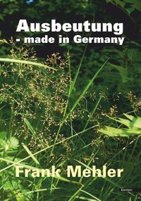 Produktbild: Ausbeutung - made in Germany