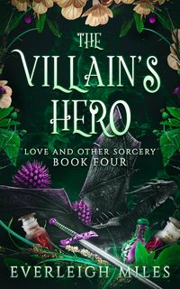 Produktbild: The Villain's Hero (Love and Other Sorcery, #4)