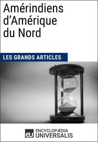 Produktbild: Am&eacute;rindiens d'Am&eacute;rique du Nord (Les Grands Articles d'Universalis)