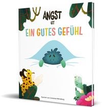 Produktbild: Angst ist ein gutes Gef&uuml;hl