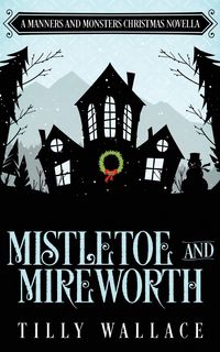 Produktbild: Mistletoe and Mireworth